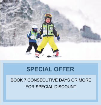 SPECIAL OFFER BOOK 7 CONSECUTIVE DAYS OR MORE FOR SPECIAL DISCOUNT