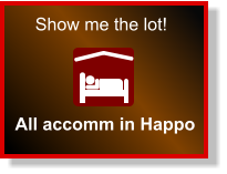 Show me the lot! All accomm in Happo