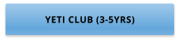 YETI CLUB (3-5YRS)