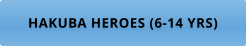 HAKUBA HEROES (6-14 YRS)