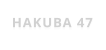 HAKUBA 47