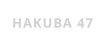 HAKUBA 47