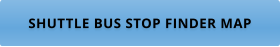 SHUTTLE BUS STOP FINDER MAP