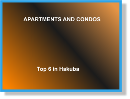 APARTMENTS AND CONDOS Top 6 in Hakuba