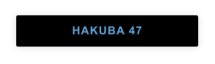 HAKUBA 47