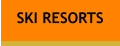 SKI RESORTS