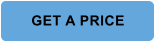 GET A PRICE