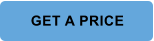 GET A PRICE