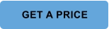 GET A PRICE