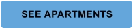 SEE APARTMENTS
