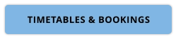 TIMETABLES & BOOKINGS