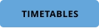 TIMETABLES