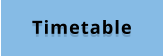 TIMETABLE