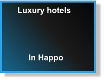 Luxury hotels In Happo