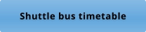 Shuttle bus timetable