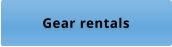 Gear rentals