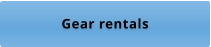 Gear rentals
