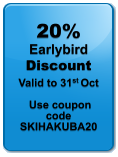 20% Earlybird  Discount Valid to 31st Oct   Use coupon code SKIHAKUBA20
