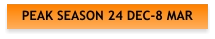 PEAK SEASON 24 DEC-8 MAR