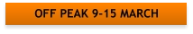 OFF PEAK 9-15 MARCH