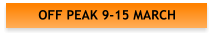 OFF PEAK 9-15 MARCH