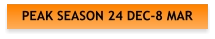 PEAK SEASON 24 DEC-8 MAR