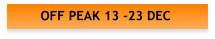 OFF PEAK 13 -23 DEC