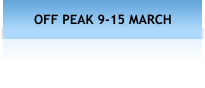 OFF PEAK 9-15 MARCH