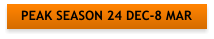 PEAK SEASON 24 DEC-8 MAR