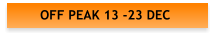 OFF PEAK 13 -23 DEC