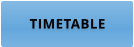 TIMETABLE