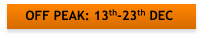 OFF PEAK: 13th-23th DEC