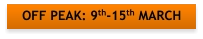 OFF PEAK: 9th-15th MARCH