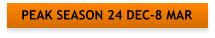 PEAK SEASON 24 DEC-8 MAR