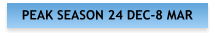PEAK SEASON 24 DEC-8 MAR