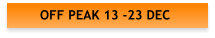OFF PEAK 13 -23 DEC