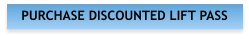 PURCHASE DISCOUNTED LIFT PASS