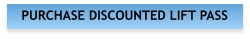 PURCHASE DISCOUNTED LIFT PASS