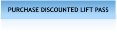 PURCHASE DISCOUNTED LIFT PASS