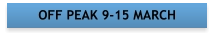 OFF PEAK 9-15 MARCH