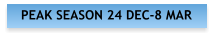 PEAK SEASON 24 DEC-8 MAR