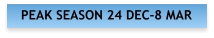 PEAK SEASON 24 DEC-8 MAR