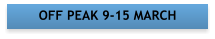 OFF PEAK 9-15 MARCH