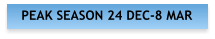 PEAK SEASON 24 DEC-8 MAR