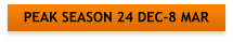 PEAK SEASON 24 DEC-8 MAR