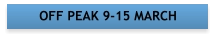 OFF PEAK 9-15 MARCH