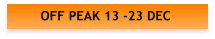 OFF PEAK 13 -23 DEC