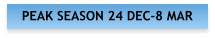 PEAK SEASON 24 DEC-8 MAR