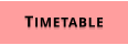 TIMETABLE