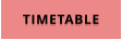 TIMETABLE